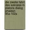 Die Zweite Fahrt Des Sokrates in Platons Dialog Phaidon 95a-102a door Thomas Josef Frommel