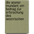 Die araner Mundart; ein Beitrag zur Erforschung des Westirischen