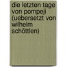 Die letzten Tage von Pompeji (Uebersetzt von Wilhelm Schöttlen) door Edward Bulwer-Lytton