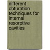 Different obturation techniques for internal resorptive cavities by Ekta Choudhary
