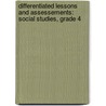 Differentiated Lessons And Assessements: Social Studies, Grade 4 door Teacher Created Resources