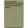 Dissertationes Philologicae Halenses, Volume 14 (German Edition) door Halle-Wittenberg Universität