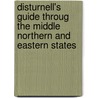 Disturnell's Guide Throug the Middle Northern and Eastern States door Onbekend