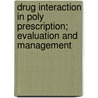 Drug Interaction in Poly Prescription; Evaluation and Management door Hina Rehman