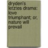 Dryden's letztes Drama: Love Triumphant; or, Nature will Prevail