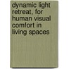 Dynamic Light Retreat, for human visual comfort in living spaces by Pordis Hardardottir