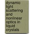 Dynamic Light Scattering and Nonlinear Optics in Liquid Crystals