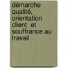 Démarche qualité, orientation client  et souffrance au travail door Frédéric Zante