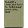 Ecología y comportamiento del delfín mular en Cerdeña, Italia by Bruno Díaz López