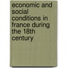 Economic and Social Conditions in France During the 18th Century by Henri See