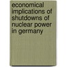 Economical implications of shutdowns of nuclear power in Germany door Marion Preuß