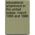 Educational Attainment in the United States; March 1989 and 1988