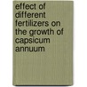 Effect of Different Fertilizers on the Growth of Capsicum Annuum door Mahwish Fatima