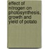 Effect of Nitrogen on Photosynthesis, Growth and Yield of Potato