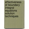 Effectiveness of boundary integral equations solution techniques door Mehmet Emin Öztürk