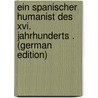 Ein Spanischer Humanist Des Xvi. Jahrhunderts . (German Edition) door Fesenmair J