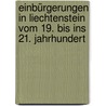 Einbürgerungen in Liechtenstein vom 19. bis ins 21. Jahrhundert by Regula Argast