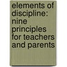 Elements of Discipline: Nine Principles for Teachers and Parents door Stephen Greenspan