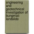 Engineering and geotechnical investigation of Bungmati Landslide
