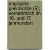 Englische Geschichte (5); Vornehmlich Im 16. Und 17. Jahrhundert by Leopold Von Ranke