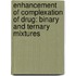 Enhancement of complexation of drug: binary and ternary mixtures