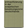 Entnazifizierung in der Sowjetischen Besatzungszone Deutschlands by Ellen Stickel