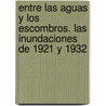 Entre las aguas y los escombros. Las inundaciones de 1921 y 1932 door RaúL. González Herrera