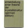 Entwickelung Einer Theorie Der Krystallstruktur (German Edition) by Sohncke Leonhard