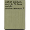 Erst ich ein Stück, dann du 22. Linus und der Drachen-Wettkampf by Patricia Schröder