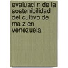 Evaluaci N de La Sostenibilidad del Cultivo de Ma Z En Venezuela door Hayd E. Bol Var De Ruiz