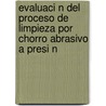 Evaluaci N del Proceso de Limpieza Por Chorro Abrasivo a Presi N door Rodrigo Sebastian Brandau Mardones