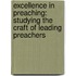 Excellence in Preaching: Studying the Craft of Leading Preachers
