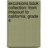 Excursions Book Collection: From Missouri to California: Grade 4 door Dixie Marshall