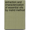 Extraction And Characterization Of Essential Oils By Mahd Method door Ranitha Mathiala