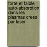 Forte Et Faible Auto-absorption Dans Les Plasmas Crees Par Laser door Hssaïne Amamou