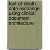 Fact-of-Death Data Exchange Using Clinical Document Architecture door Paul Pannu