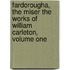 Fardorougha, The Miser The Works of William Carleton, Volume One