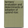 Farmers' Evaluation and Determinants of Adoption of Upland Rice: door Yemane Asmelash