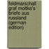 Feldmarschall Graf Moltke's Briefe Aus Russland (German Edition)