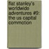 Flat Stanley's Worldwide Adventures #9: The Us Capital Commotion