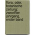 Flora, oder, Botanische Zeitung: zwoelfter Jahrgang, erster Band