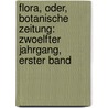 Flora, oder, Botanische Zeitung: zwoelfter Jahrgang, erster Band door Konigl. Botanische Gesellschaft In Regensburg