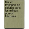 Flux et transport de solutés dans les milieux poreux fracturés door Delphine Roubinet