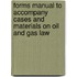 Forms Manual To Accompany Cases And Materials On Oil And Gas Law