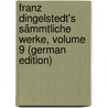 Franz Dingelstedt's Sämmtliche Werke, Volume 9 (German Edition) door Dingelstedt Franz