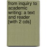 From Inquiry To Academic Writing: A Text And Reader [With 2 Cds] by Stuart Greene