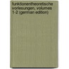 Funktionentheoretische Vorlesungen, Volumes 1-2 (German Edition) door Burkhardt Heinrich