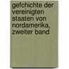 Gefchichte der Vereinigten Staaten von Nordamerika, zweiter Band door George Bancroft