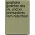 Geistliche Gedichte Des Xiv. Und Xv. Jahrhunderts Vom Niderrhein