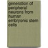 Generation of peripheral neurons from human embryonic stem cells